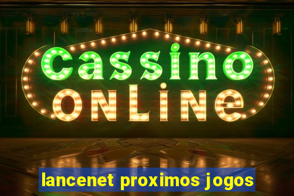 lancenet proximos jogos