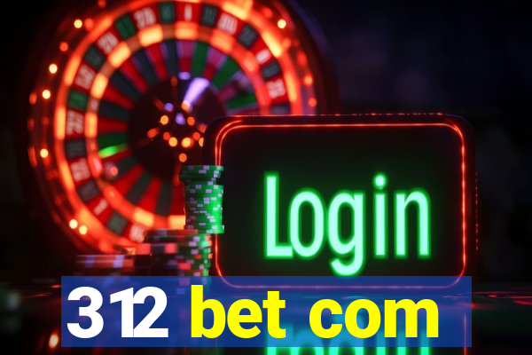 312 bet com