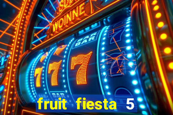 fruit fiesta 5 reel slot