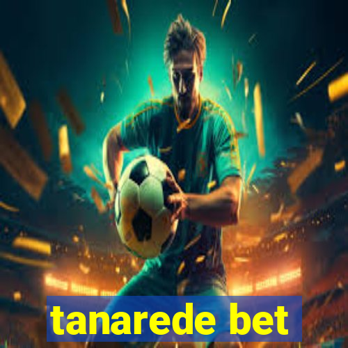 tanarede bet