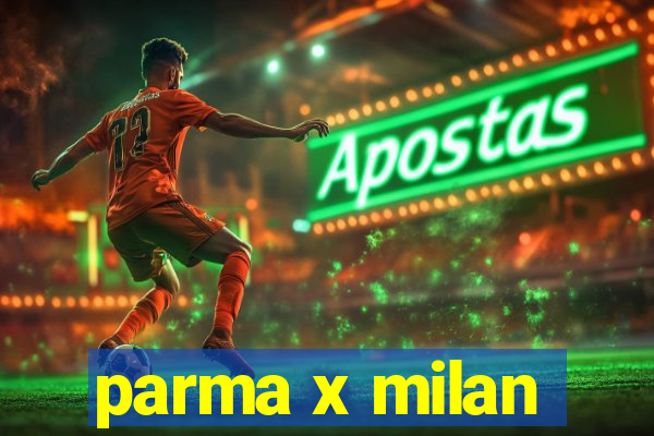 parma x milan