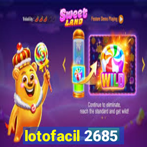 lotofacil 2685