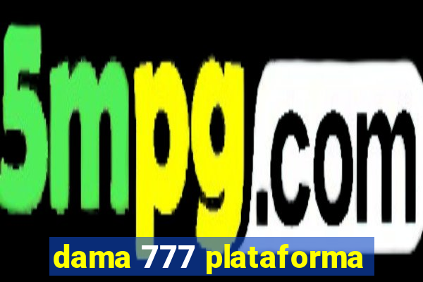 dama 777 plataforma