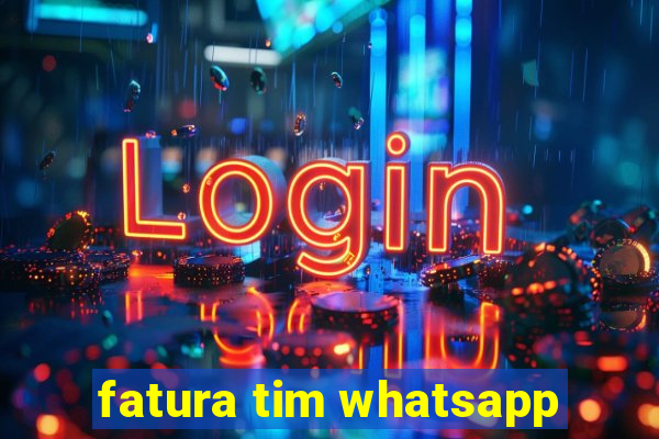 fatura tim whatsapp