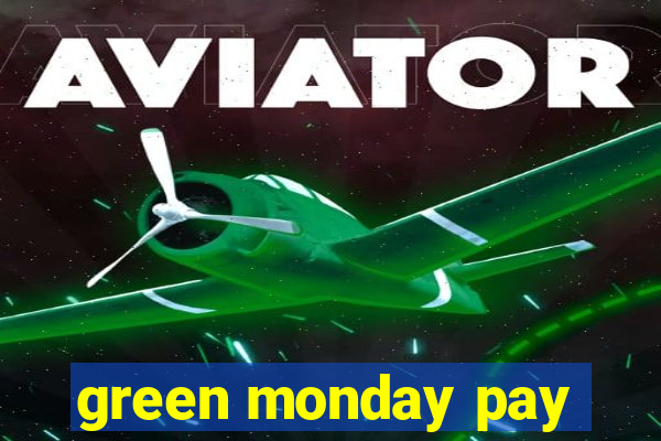 green monday pay