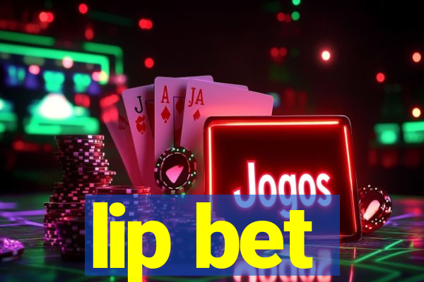 lip bet