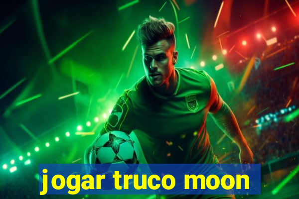 jogar truco moon