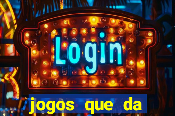 jogos que da dinheiro online