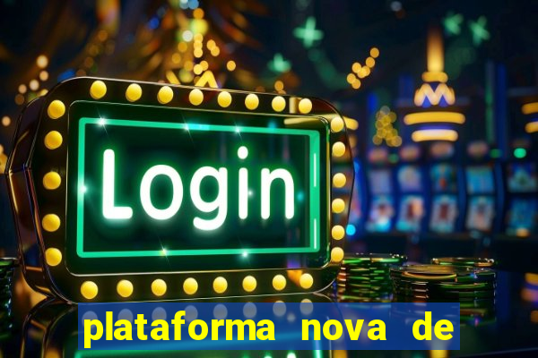 plataforma nova de jogos de aposta