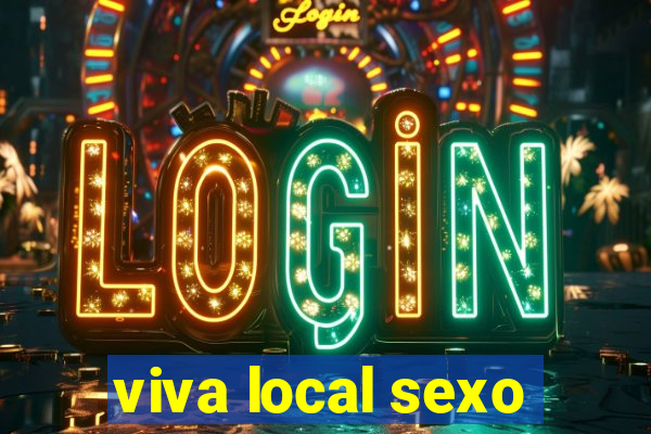 viva local sexo