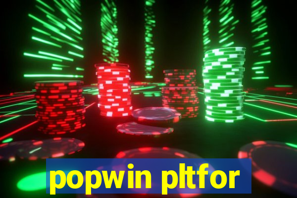 popwin pltfor