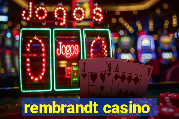 rembrandt casino