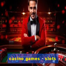 casino games - slots