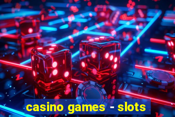 casino games - slots