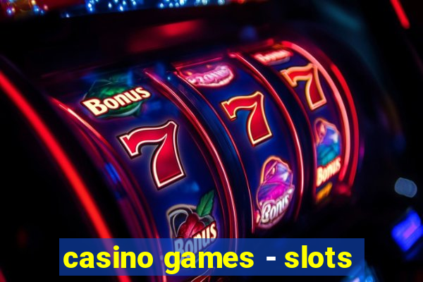 casino games - slots