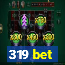 319 bet