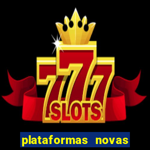 plataformas novas de slots