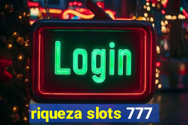 riqueza slots 777