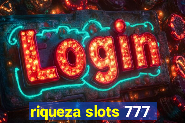 riqueza slots 777