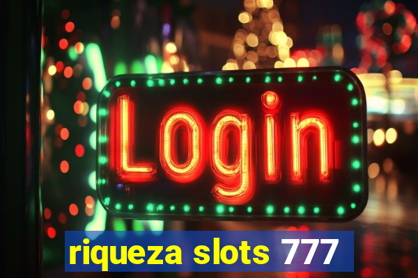 riqueza slots 777