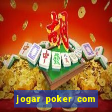 jogar poker com dinheiro real