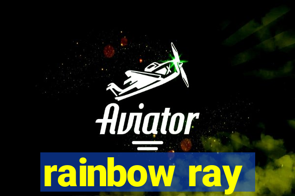 rainbow ray