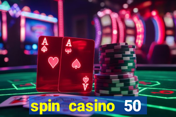 spin casino 50 free spins