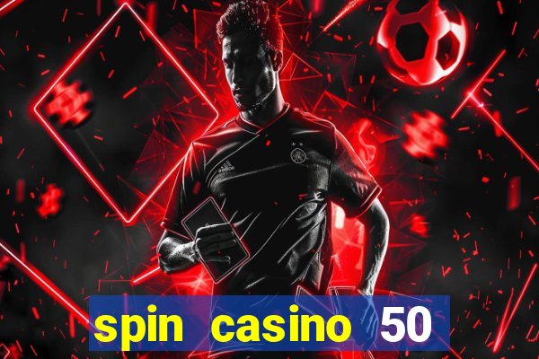 spin casino 50 free spins