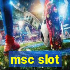 msc slot