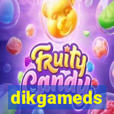 dikgameds