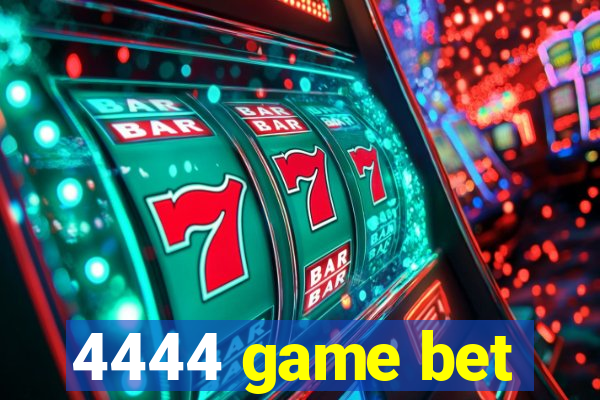 4444 game bet