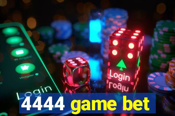 4444 game bet