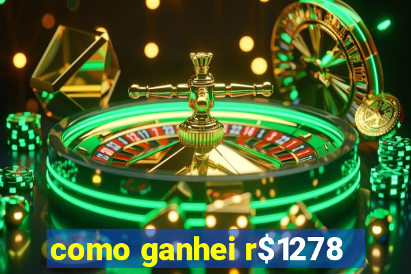 como ganhei r$1278