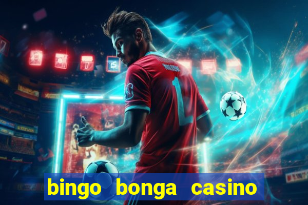 bingo bonga casino 50 free spins