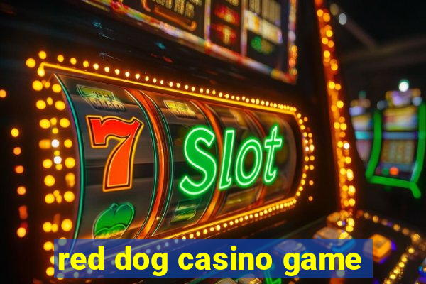 red dog casino game