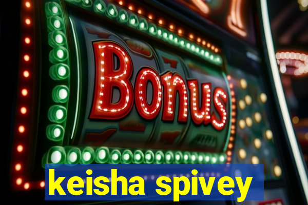 keisha spivey