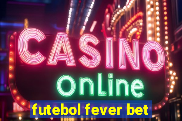 futebol fever bet