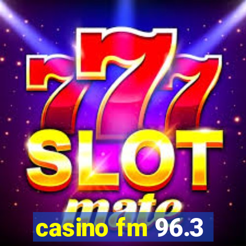 casino fm 96.3