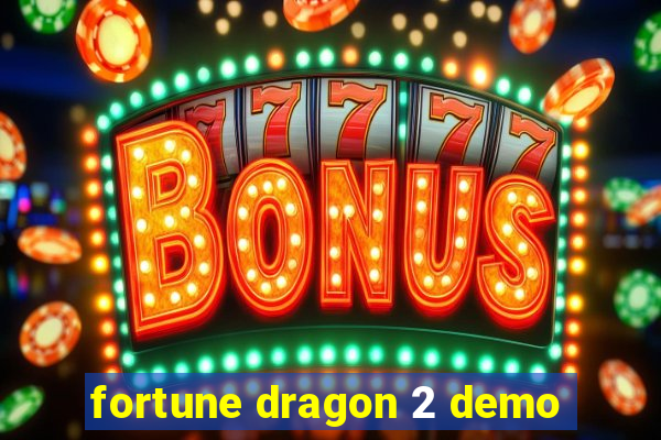 fortune dragon 2 demo