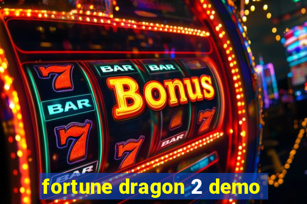 fortune dragon 2 demo