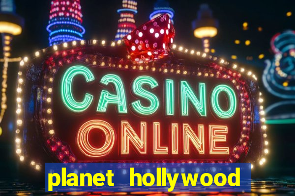 planet hollywood casino las vegas