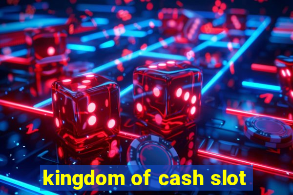 kingdom of cash slot