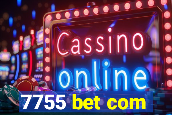 7755 bet com