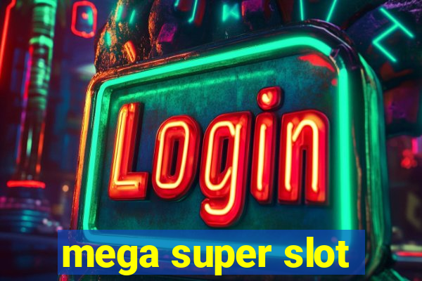 mega super slot