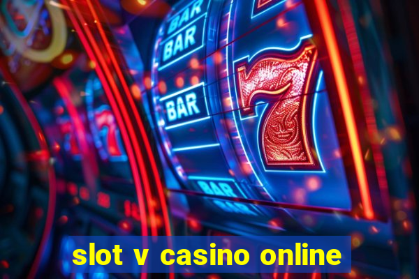 slot v casino online