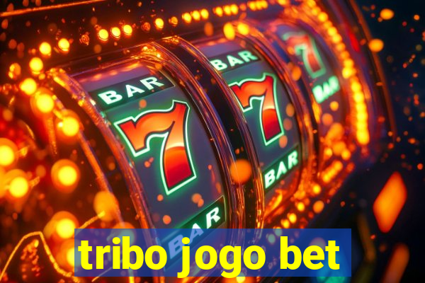 tribo jogo bet