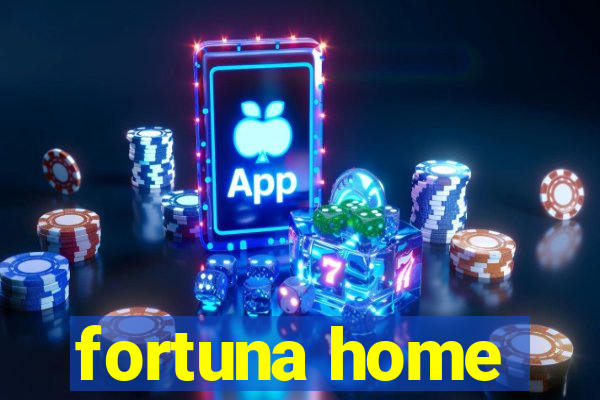 fortuna home