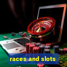 races and slots