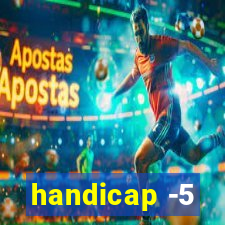 handicap -5