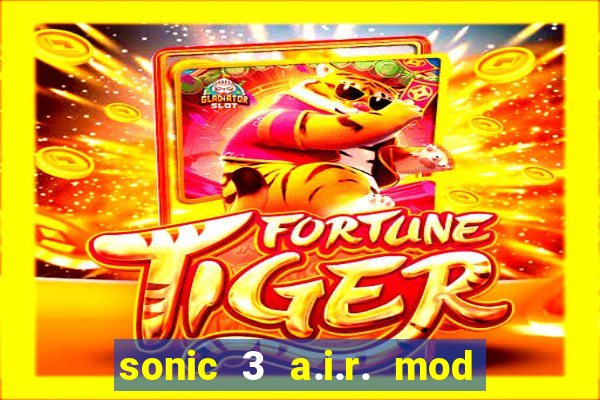 sonic 3 a.i.r. mod extra slot